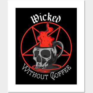 Wicked Without Coffee Posters and Art